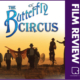 Butterfly Circus Film Review